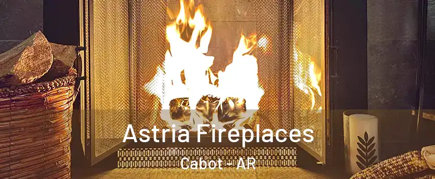  Astria Fireplaces Cabot - AR