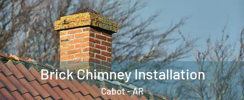  Brick Chimney Installation Cabot - AR