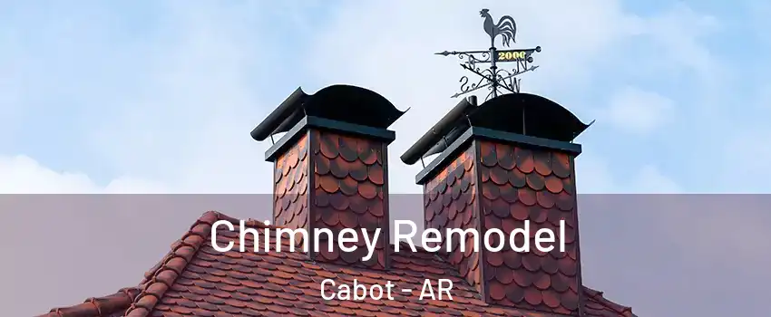  Chimney Remodel Cabot - AR