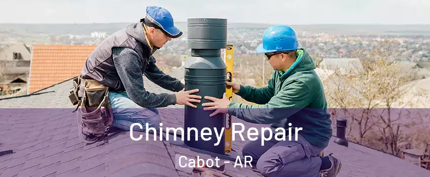  Chimney Repair Cabot - AR