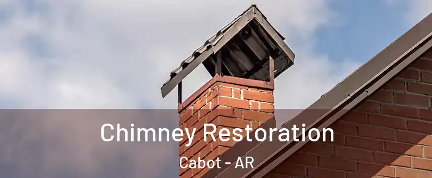  Chimney Restoration Cabot - AR