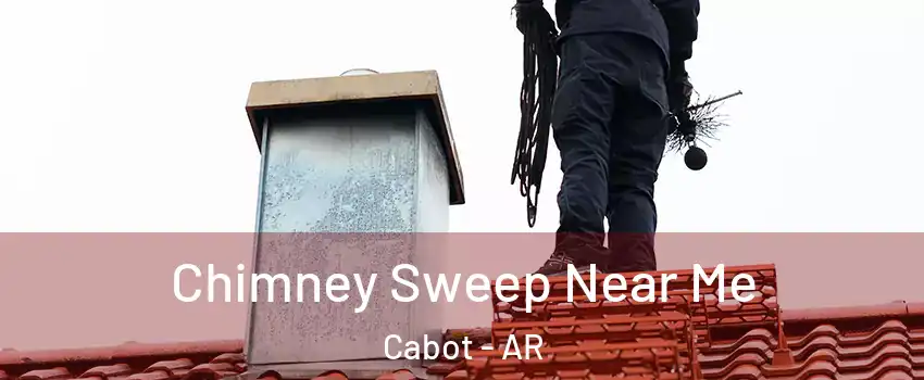  Chimney Sweep Near Me Cabot - AR