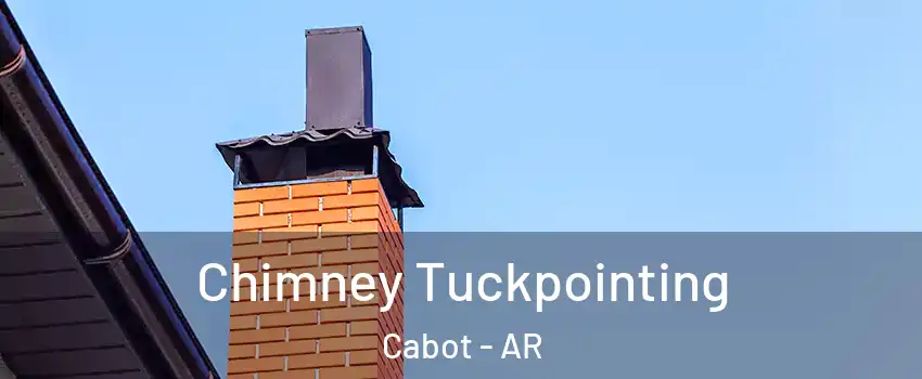  Chimney Tuckpointing Cabot - AR