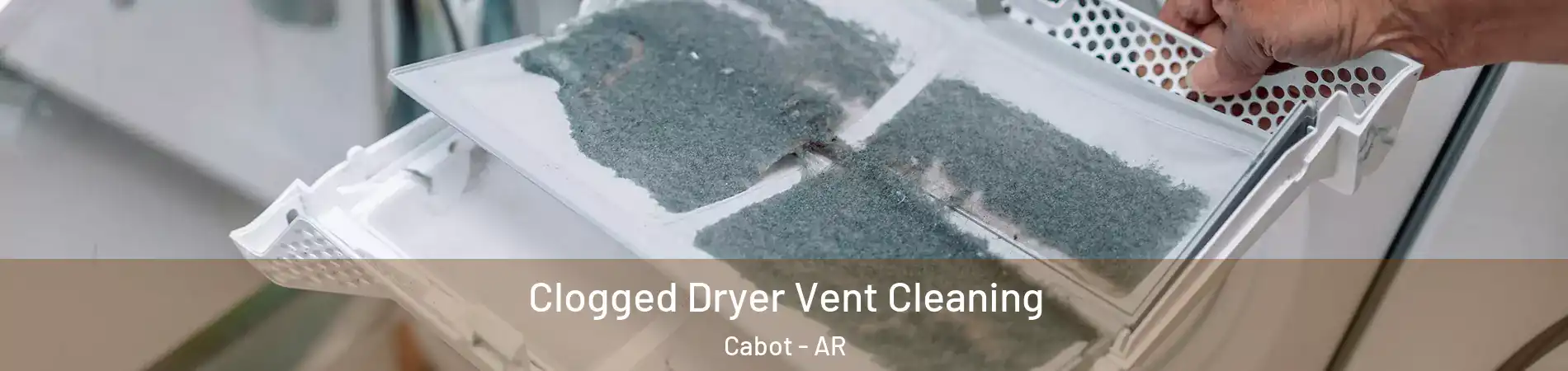  Clogged Dryer Vent Cleaning Cabot - AR