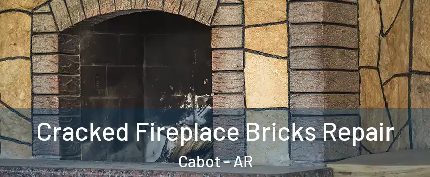  Cracked Fireplace Bricks Repair Cabot - AR