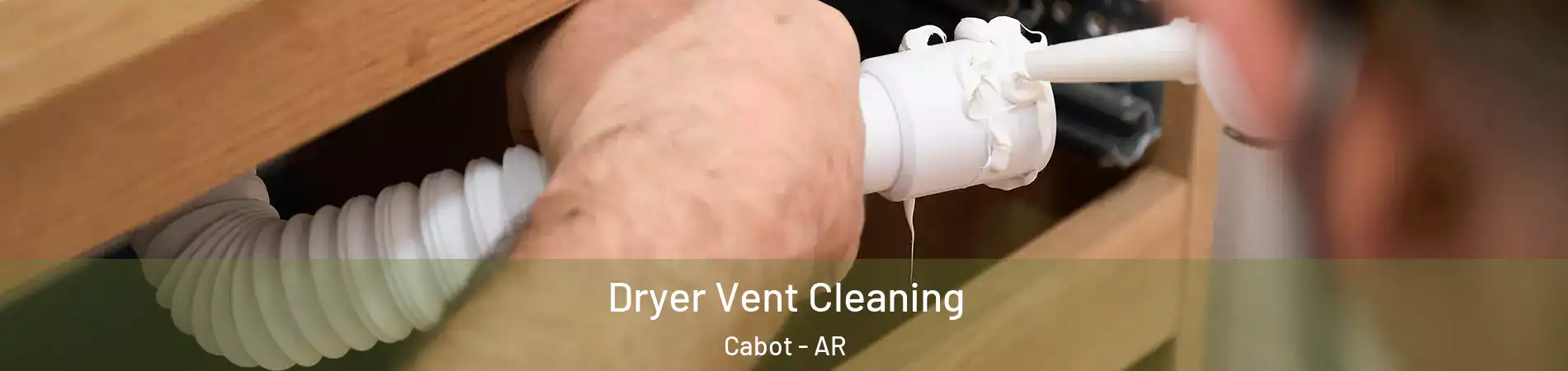  Dryer Vent Cleaning Cabot - AR