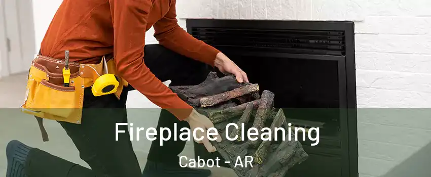  Fireplace Cleaning Cabot - AR