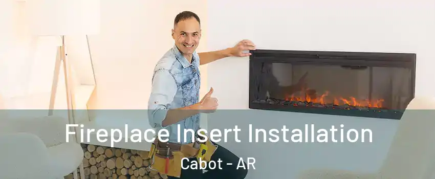  Fireplace Insert Installation Cabot - AR