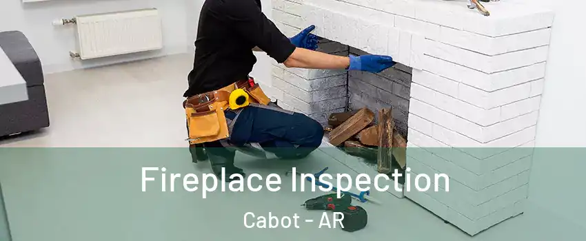  Fireplace Inspection Cabot - AR