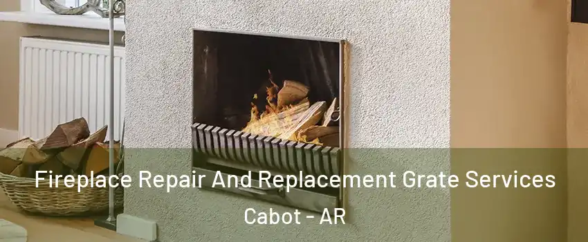  Fireplace Repair And Replacement Grate Services Cabot - AR