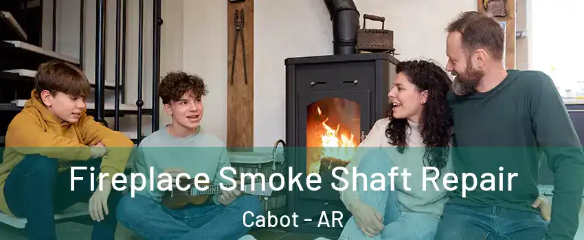  Fireplace Smoke Shaft Repair Cabot - AR