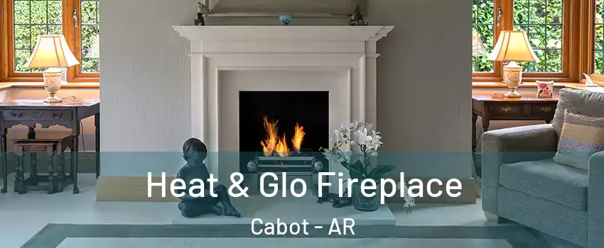  Heat & Glo Fireplace Cabot - AR