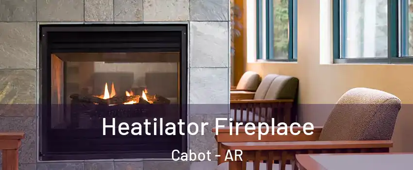  Heatilator Fireplace Cabot - AR