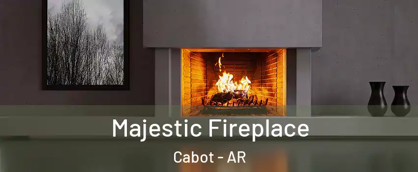  Majestic Fireplace Cabot - AR