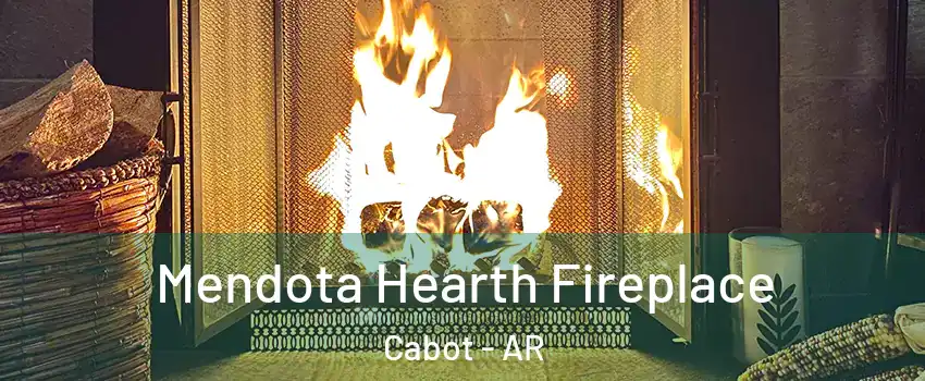  Mendota Hearth Fireplace Cabot - AR