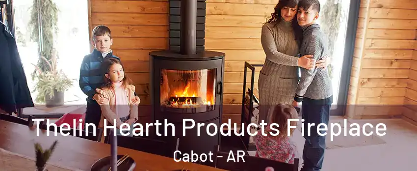  Thelin Hearth Products Fireplace Cabot - AR