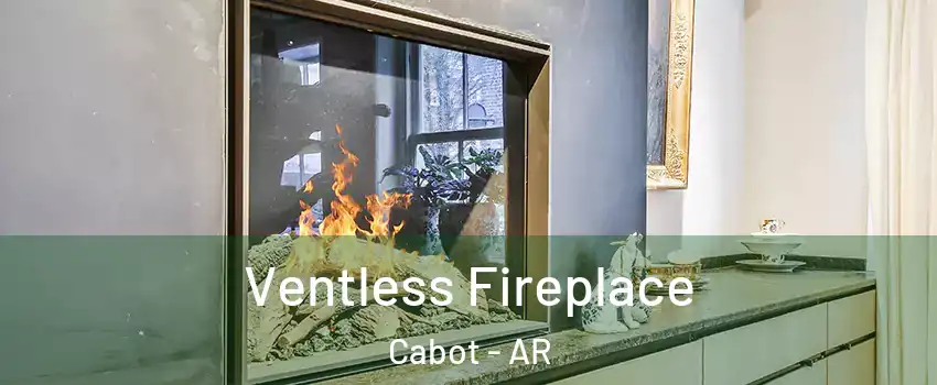  Ventless Fireplace Cabot - AR